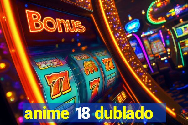 anime 18 dublado